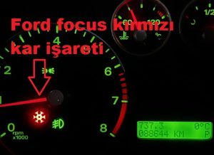 Ford focus kırmızı kar işareti